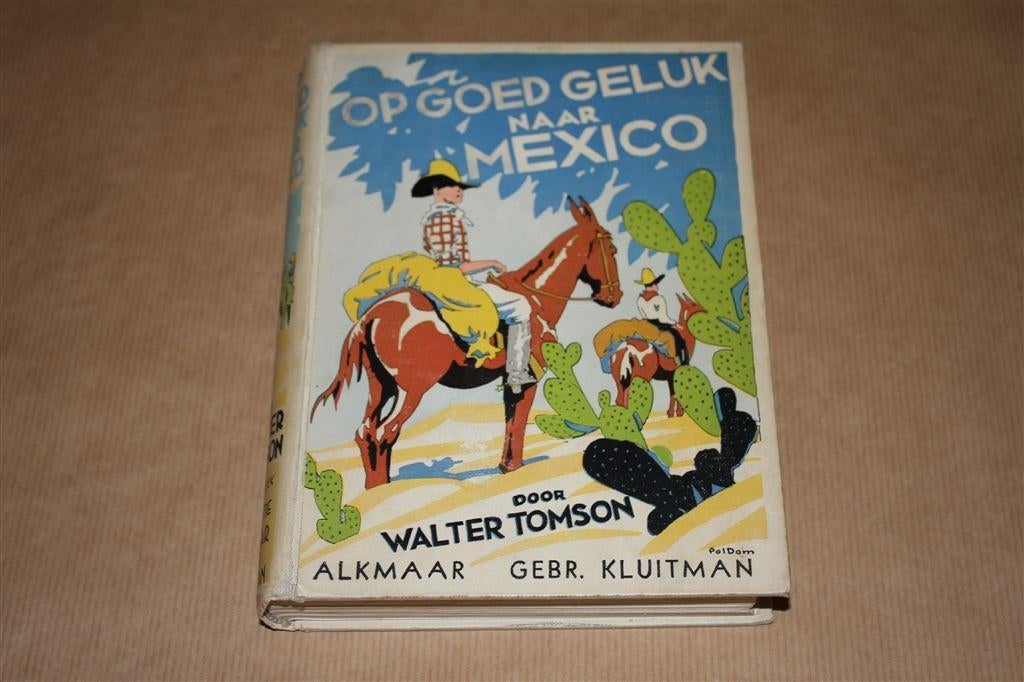 Op goed geluk naar Mexico. Tomson. Kluitman 1935., Ophalen of Verzenden, Gelezen