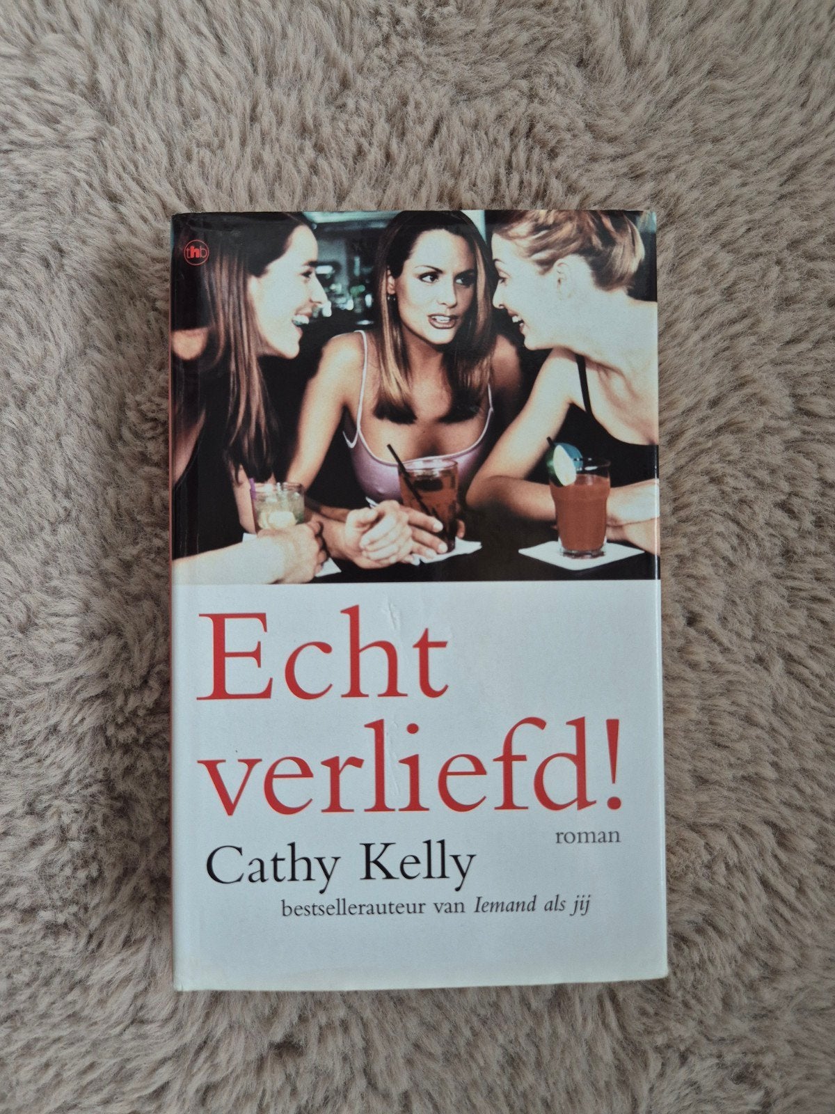 Echt verliefd! - Cathy Kelly (roman), Ophalen of Verzenden, Gelezen, Cathy Kelly, Nederland