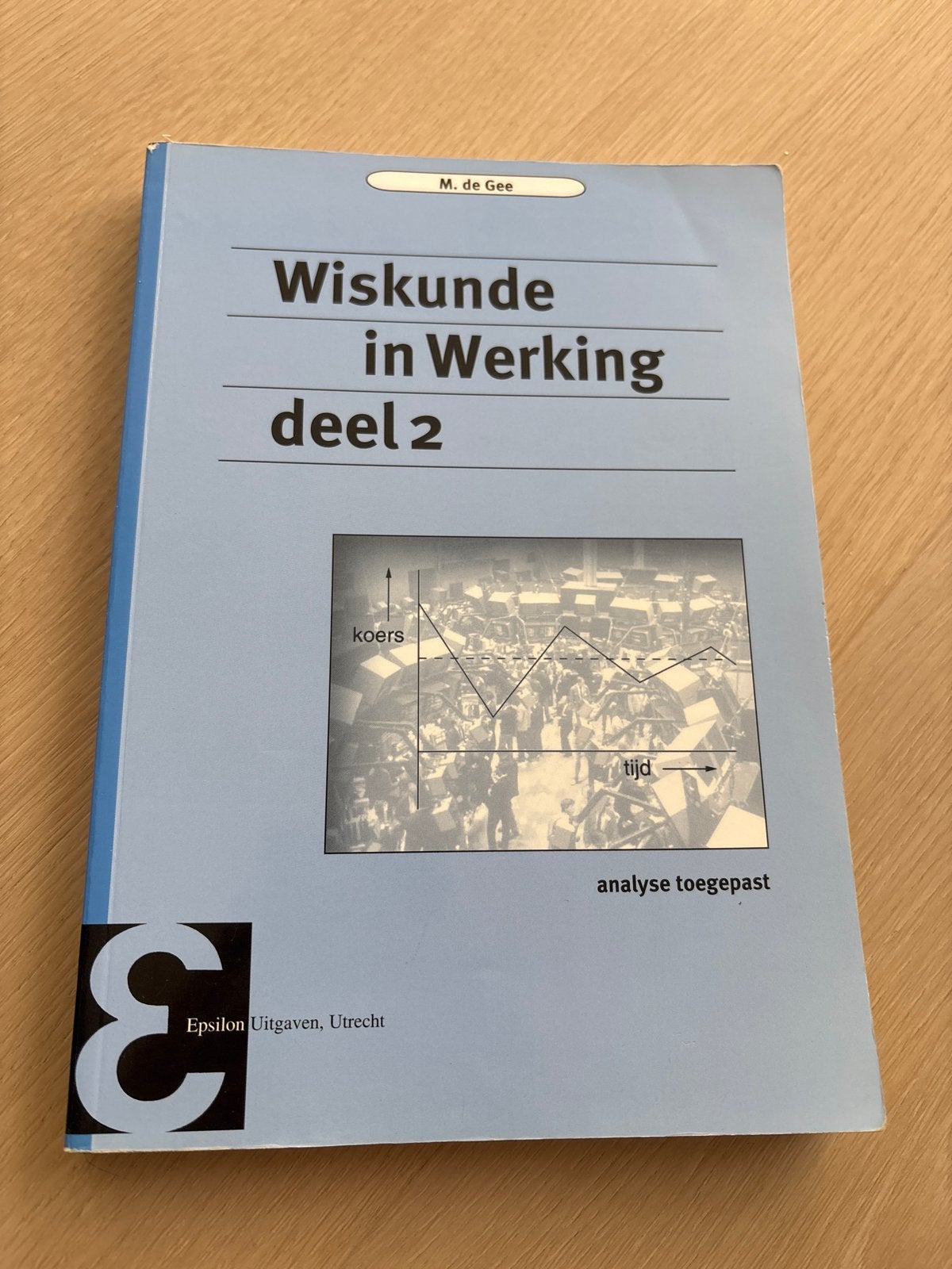Wiskunde in Werking deel 2 - M. de Gee, Boeken, Ophalen of Verzenden, Beta, Zo goed als nieuw, HBO