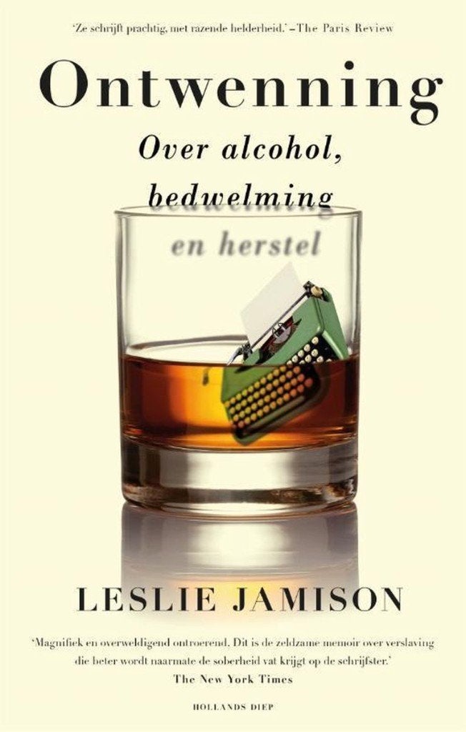 Ontwenning - Over alcohol, bedwelming en herstel, Boeken, Ophalen of Verzenden, Zo goed als nieuw, Leslie Jamison