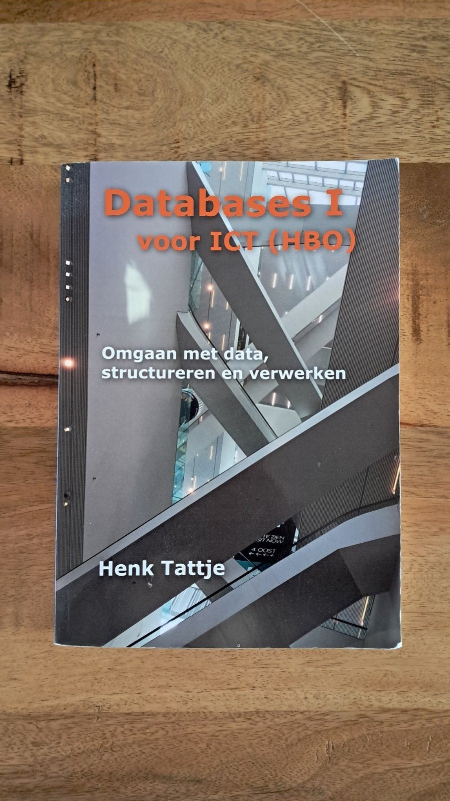 Henk Tattje - Databases I voor ICT (HBO), Ophalen of Verzenden, Zo goed als nieuw, Overige niveaus, Henk Tattje; Arnold Van Hofwegen