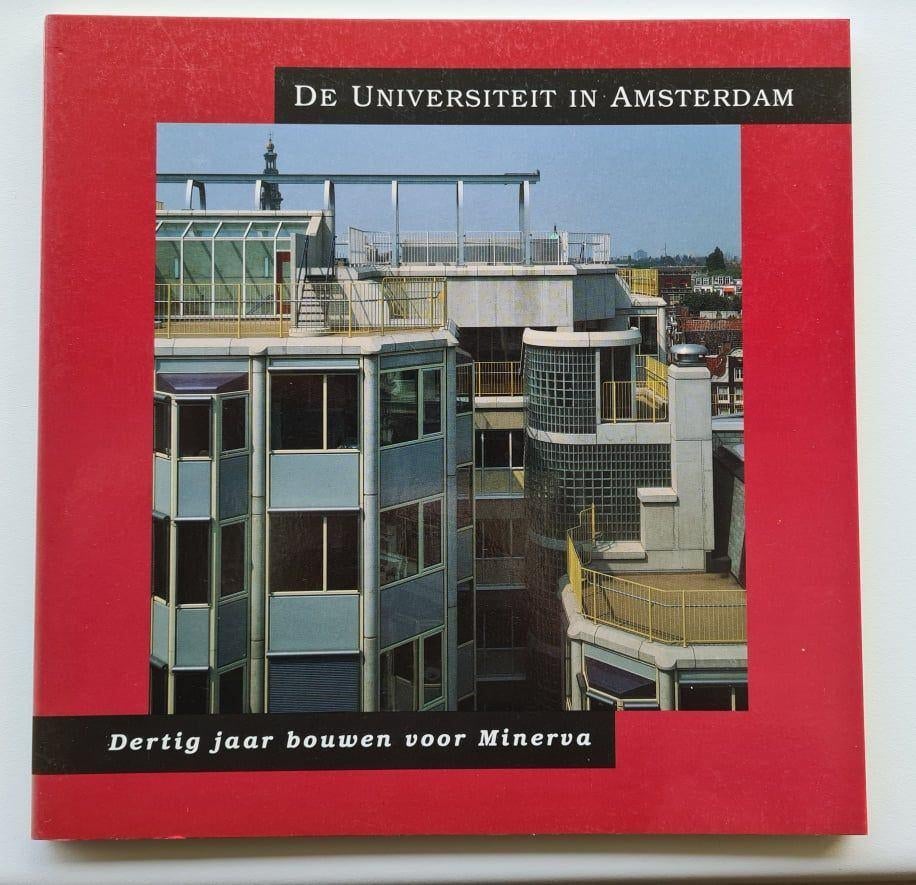 30 jaar bouwen voor Minerva - De Universiteit in Amsterdam -, Boeken, Ophalen of Verzenden, Zo goed als nieuw, Bouwkunde