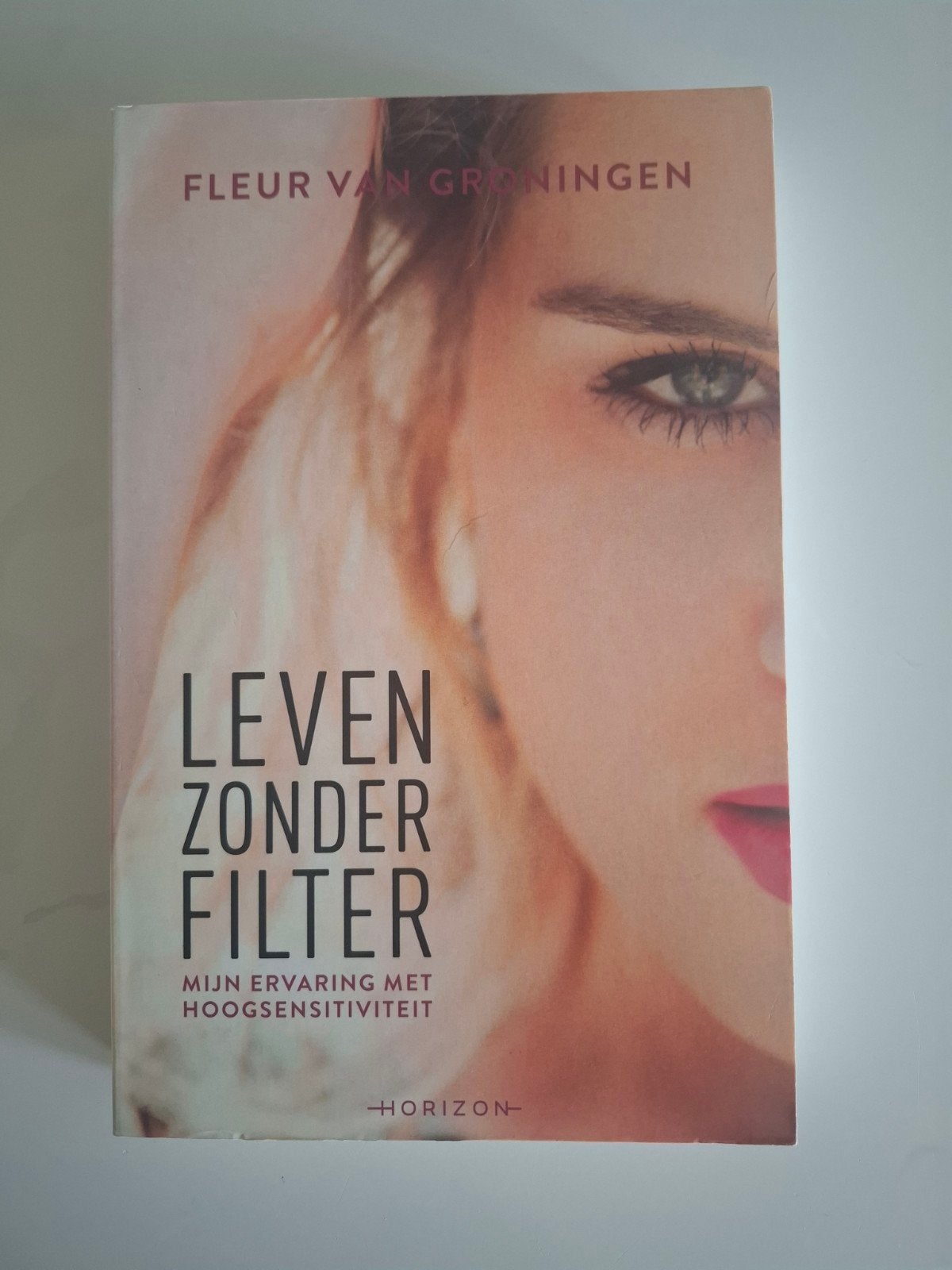Leven zonder filter - Fleur van Groningen, Boeken, Ophalen of Verzenden, Gelezen, Fleur van Groningen