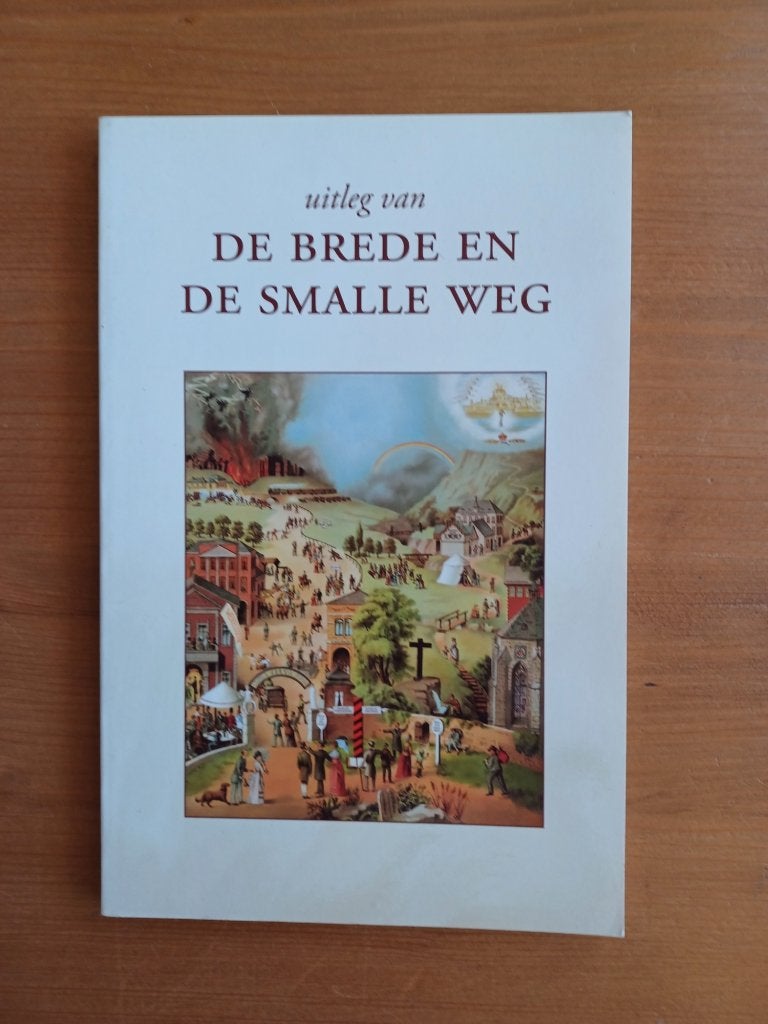 Uitleg van de brede en de smalle weg, Boeken, Gelezen, Christendom | Protestants, Ophalen of Verzenden, J.J.W.A. Wijchers