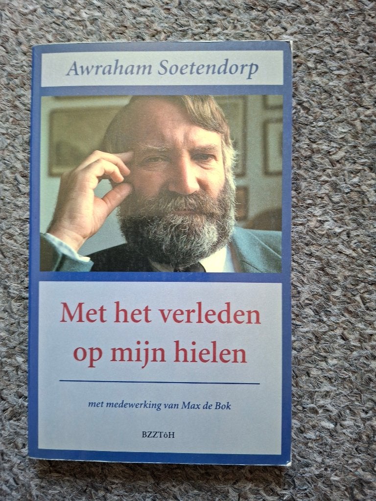 Met het verleden op mijn hielen/Soetendorp/autobiografie, Verzenden, Gelezen, Awraham Soetendorp, Politiek
