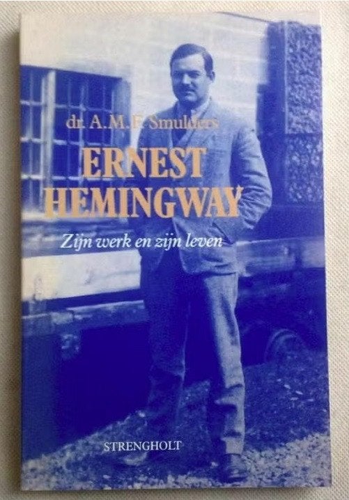 Ernest Hemingway Zijn Werk En Zijn Leven A.M.F. Smulders, Gelezen, Kunst en Cultuur, Verzenden, A.M.F. Smulders