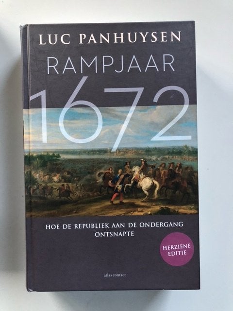 Luc Panhuysen: Rampjaar 1672 (herziene editie), Ophalen of Verzenden, Gelezen