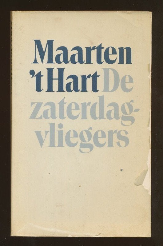 MAARTEN 'T HART: De zaterdagvliegers, Ophalen of Verzenden, Gelezen, Nederland