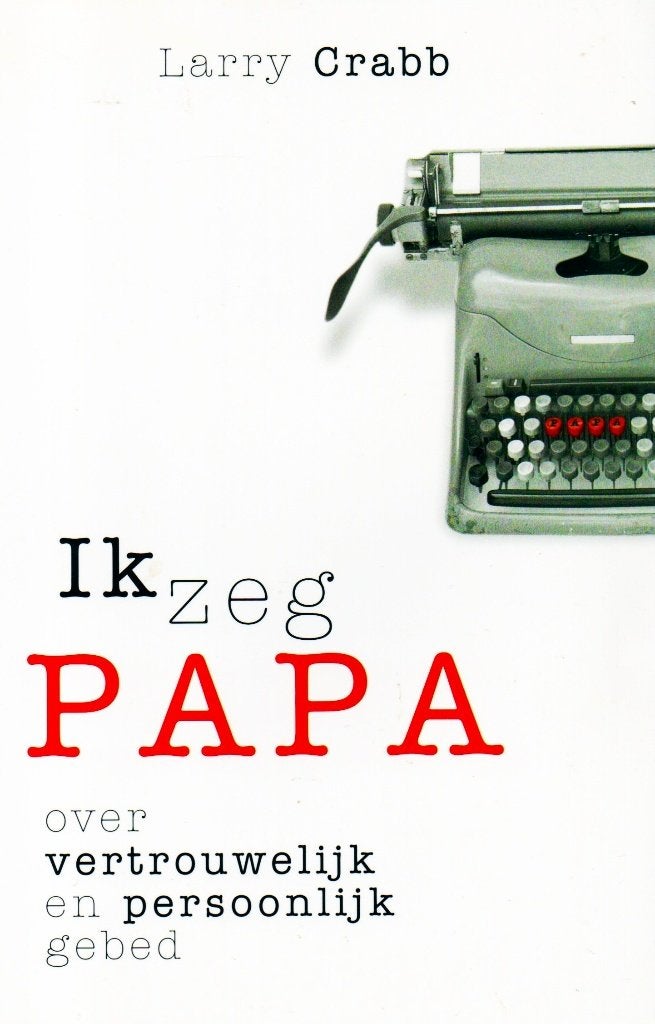 Ik Zeg Papa - Larry Crabb / 9789063534905, Boeken, Ophalen of Verzenden, Zo goed als nieuw, Larry Crabb, Christendom | Katholiek