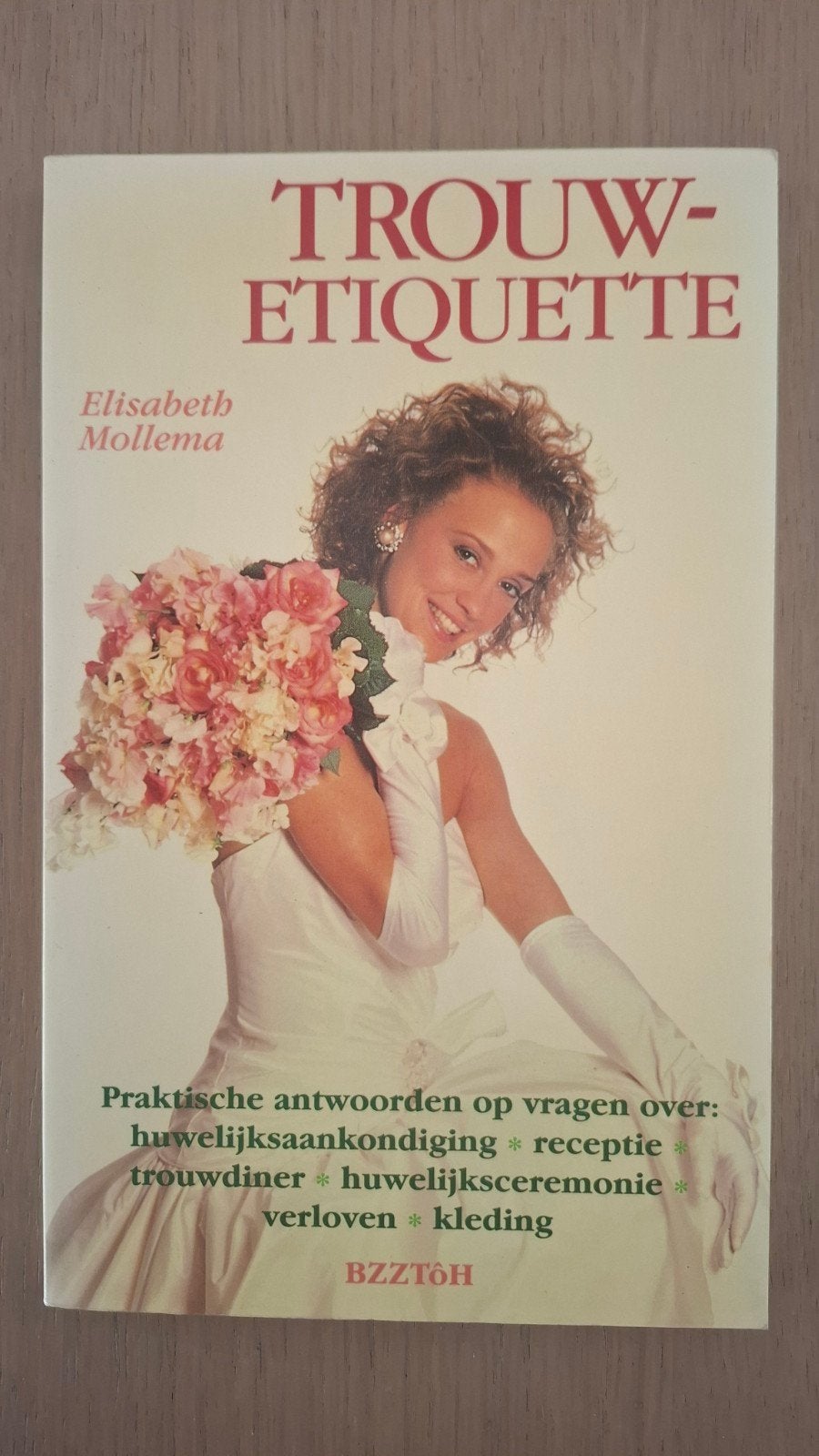 Trouw-Etiquette - Elisabeth Mollema - Huwelijksgids, Ophalen of Verzenden, Zo goed als nieuw, Elisabeth Mollema, Nederland