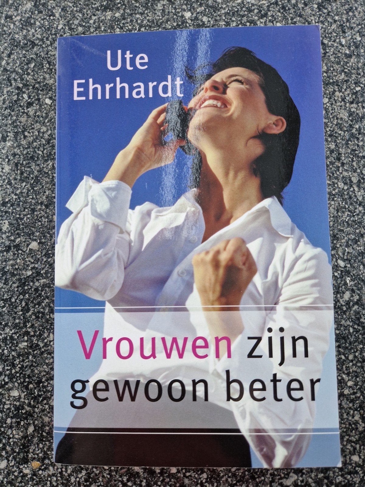 Vrouwen zijn gewoon beter - Ute Ehrhardt, Ophalen of Verzenden, Gelezen, Ute Ehrhardt, Europa overig
