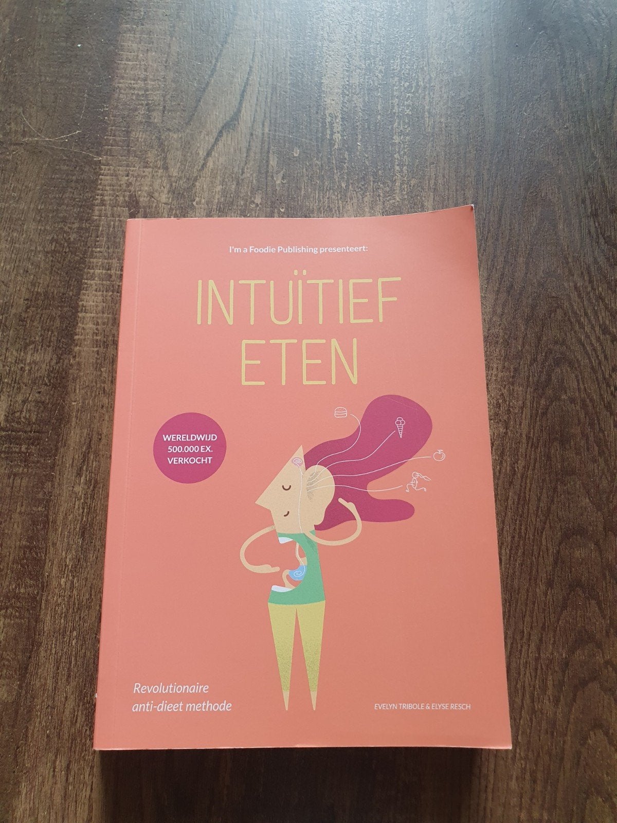 Intuïtief Eten - Revolutionaire anti-dieet methode, Boeken, Ophalen of Verzenden, Zo goed als nieuw, Dieet en Voeding, Evelyn Tribole & Elyse Resch