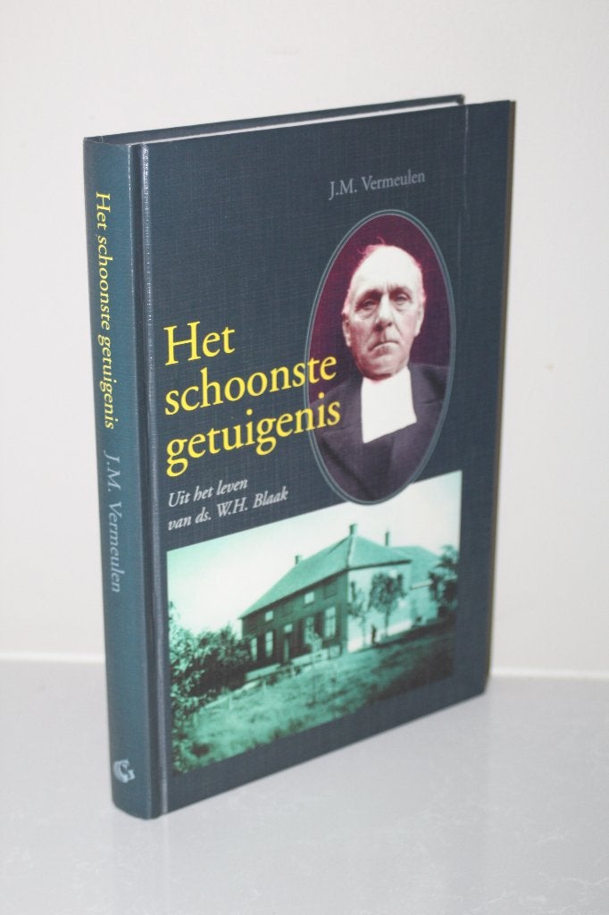 Het schoonste getuigenis. Uit het leven van ds. W.H. Blaak, Boeken, Ophalen of Verzenden, Gelezen, Christendom | Protestants