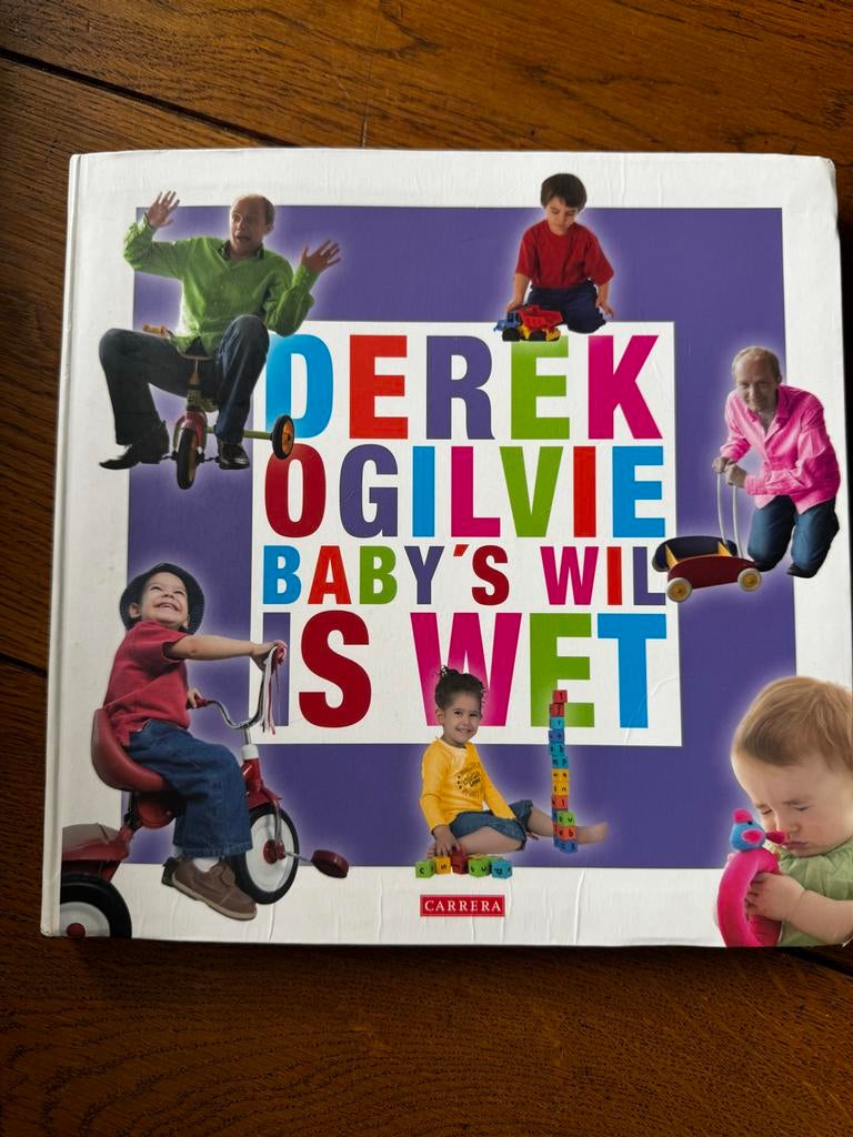 Derek Ogilvie - Baby's Wil Is Wet (Opvoedboek), Ophalen of Verzenden, Zo goed als nieuw, Opvoeding tot 6 jaar