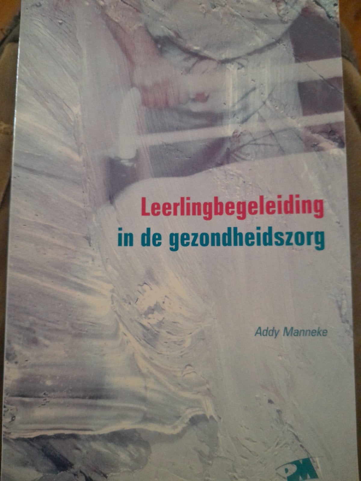 A. Manneke - Leerlingbegeleiding in de gezondheidszorg, A. Manneke, Sociale wetenschap, Ophalen of Verzenden, Zo goed als nieuw