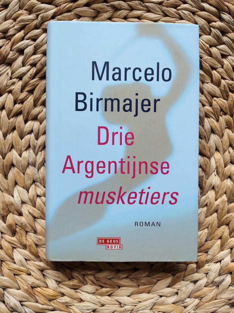 Marcelo Birmajer - Drie Argentijnse musketiers, Ophalen of Verzenden, Zo goed als nieuw