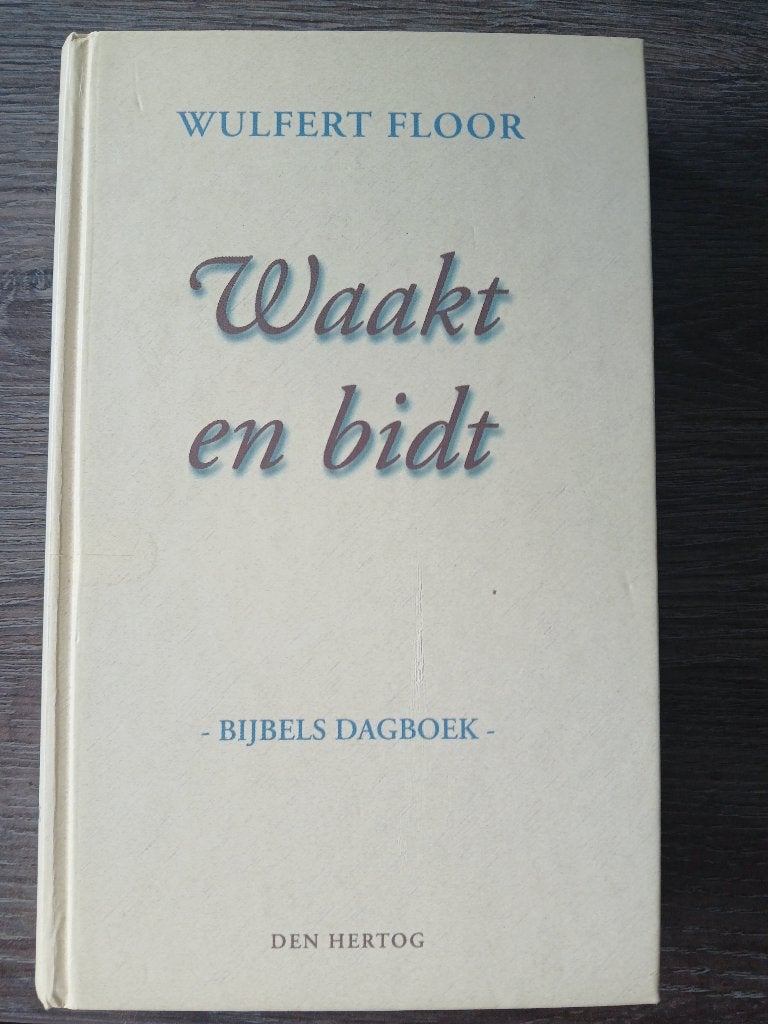 Waakt en bidt van Wulfert Floor., Boeken, Nieuw, Christendom | Protestants, Ophalen of Verzenden, Wulfert Floor