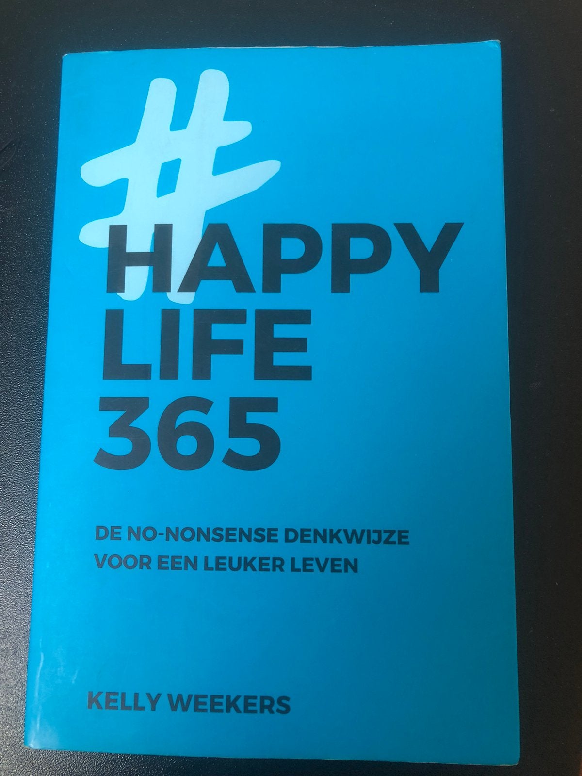 Happy Life 365- Kelly Weekers, Ophalen of Verzenden, Zo goed als nieuw