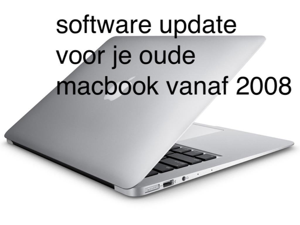 Software update voor alle u oude macbook vana 2008, Computers en Software, Apple Macbooks, Nieuw, Overige modellen, Overige groottes