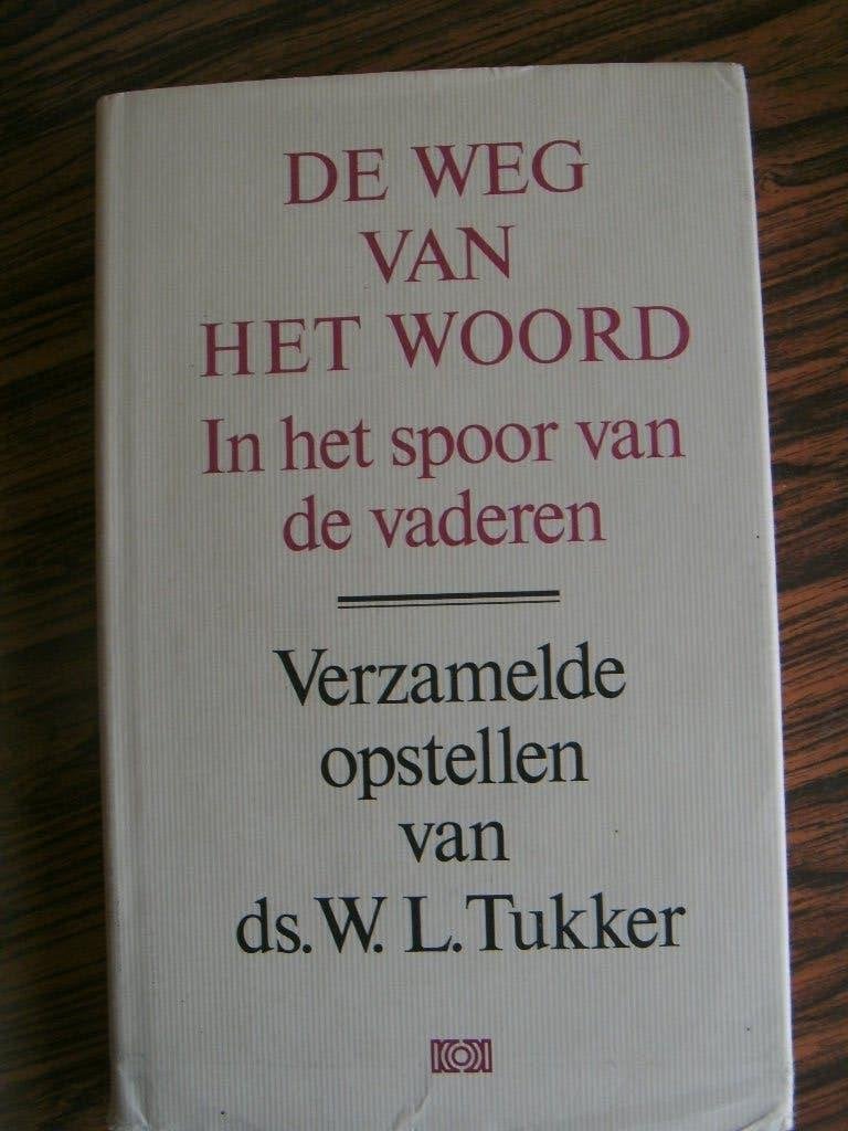 De weg van het Woord, Ds. W.L. Tukker., Boeken, Godsdienst en Theologie, Christendom | Protestants, Ophalen of Verzenden, Zo goed als nieuw