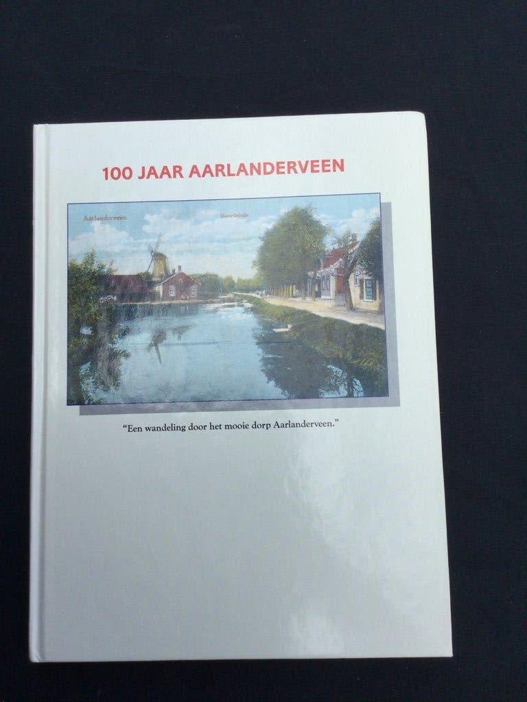 Aarlanderveen 100 jaar.  Piet, Jan, Map en Ger. Gebonden, Ophalen of Verzenden, Gelezen