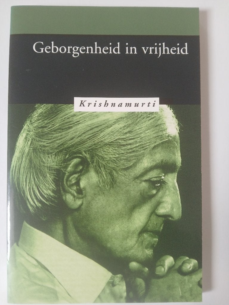 Geborgenheid in vrijheid – Krishnamurti, Boeken, Esoterie en Spiritualiteit, Achtergrond en Informatie, Spiritualiteit algemeen