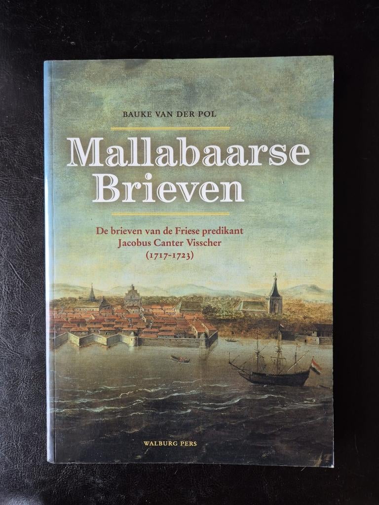 Mallabaarse Brieven - Jacobus Canter Visscher, Ophalen of Verzenden, Zo goed als nieuw, Bauke van der Pol, Nederland