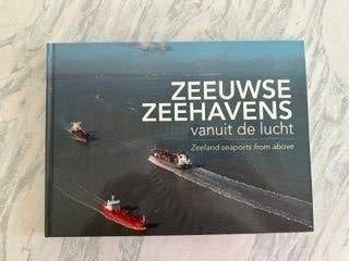 Zeeuwse Zeehavens vanuit de lucht Boek Zeeland Seaports, Ophalen of Verzenden, Nieuw, Boek of Tijdschrift