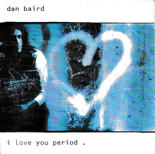 Dan Baird - I love you period, Ophalen of Verzenden, Gebruikt, 7 inch, Pop