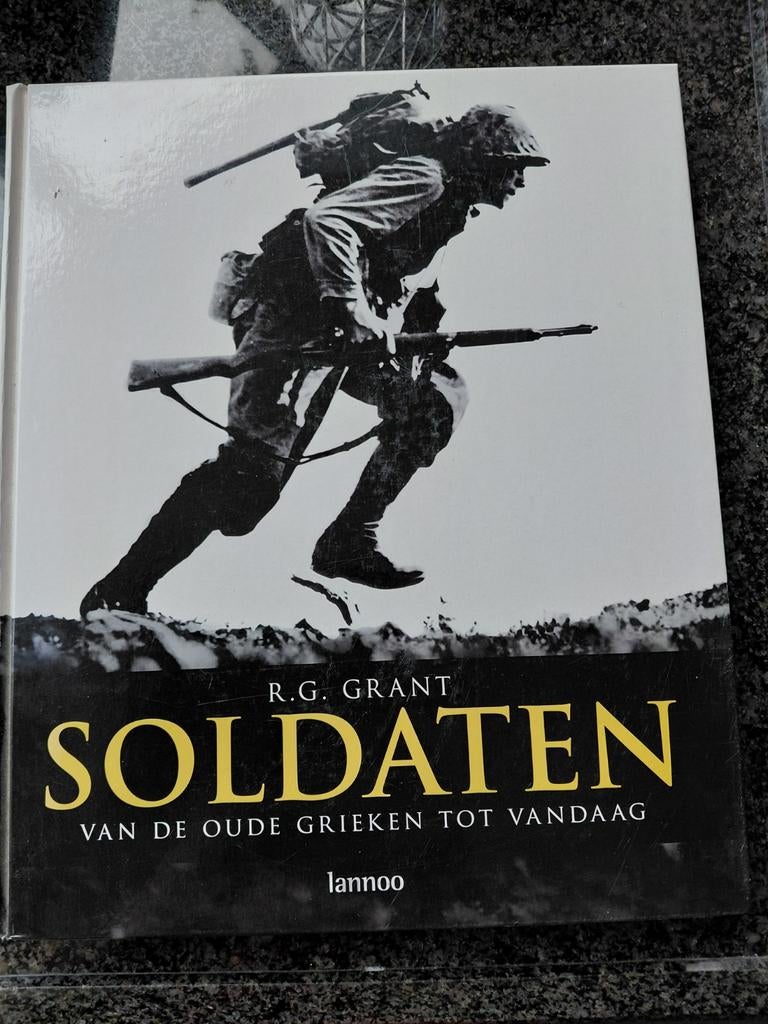 Soldaten: Van de Oude Grieken tot Vandaag - R.G. Grant, Boeken, R.G. Grant, Niet van toepassing, Ophalen of Verzenden, Zo goed als nieuw