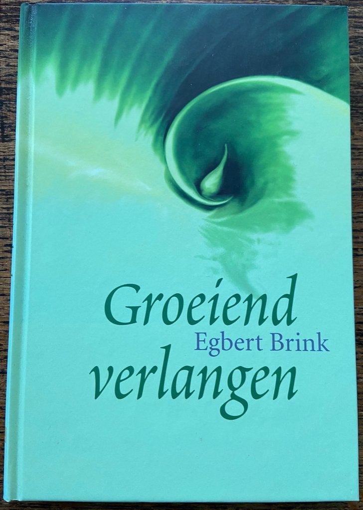 Egbert Brink - Groeiend verlangen, Boeken, Ophalen of Verzenden, Zo goed als nieuw, Christendom | Protestants