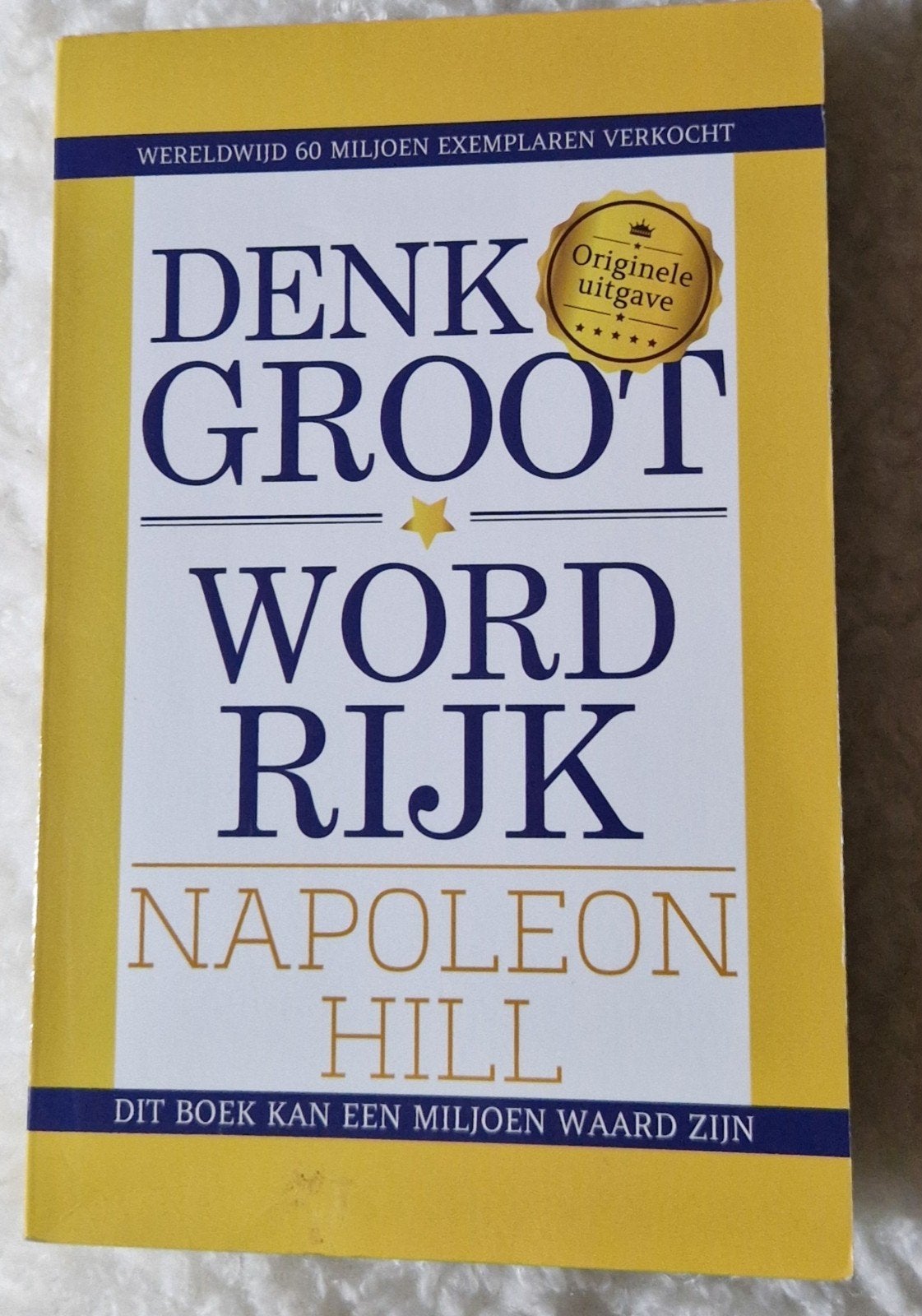 Denk Groot Word Rijk - Napoleon Hill (Originele uitgave), Ophalen of Verzenden, Zo goed als nieuw, Napoleon Hill