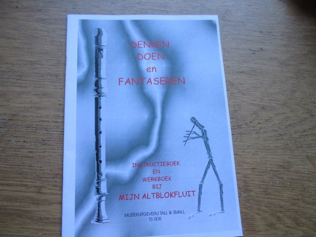 DENKEN DOEN EN FANTASEREN - INSTRUCTIEBOEK ALT BLOKFLUIT, Muziek en Instrumenten, Bladmuziek, Gebruikt, Ophalen of Verzenden, Blokfluit