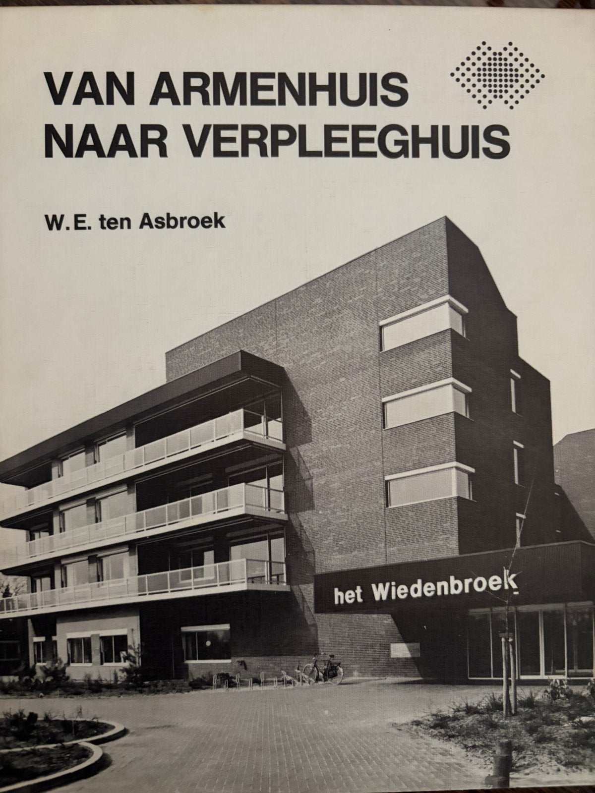 Van armenhuis naar verpleeghuis, het Wiedenbroek, Boeken, Ophalen of Verzenden, Gelezen
