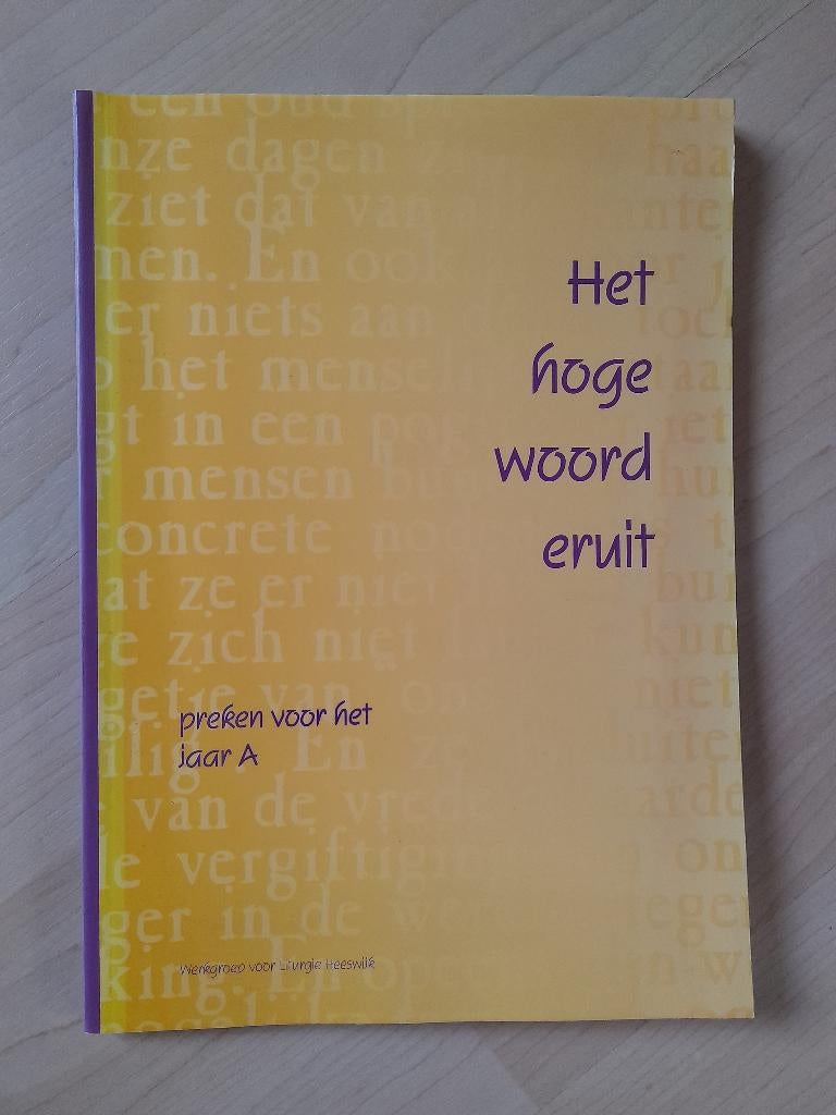 HET HOGE WOORD ERUIT Preken voor het jaar A, Ophalen of Verzenden, Gelezen