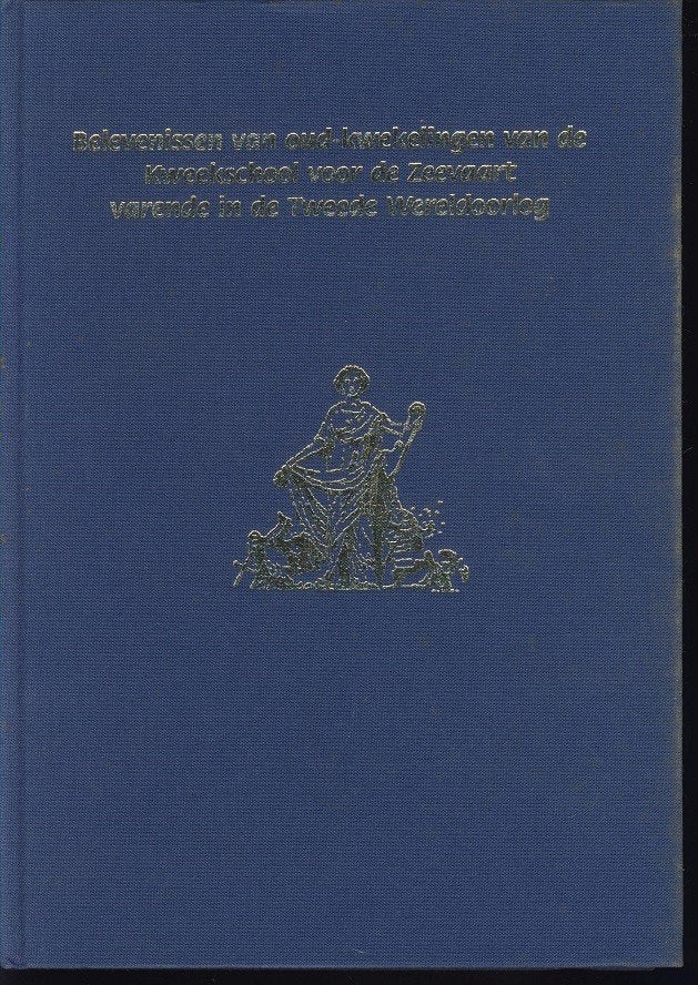 Belevenissen vd Kweekschool Zeevaart in WOII; 2000, Ophalen of Verzenden
