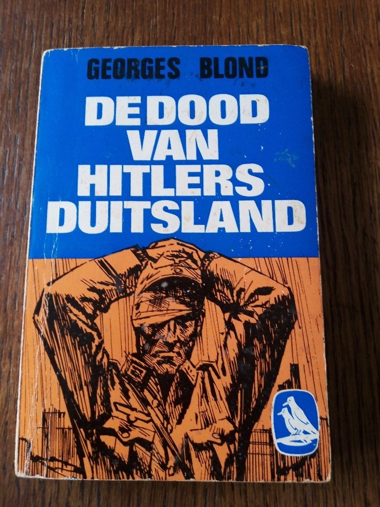 De Dood van Hitlers Duitsland -Georges Blond (1952)1ste druk, Georges Blond, Ophalen of Verzenden, Algemeen, Tweede Wereldoorlog