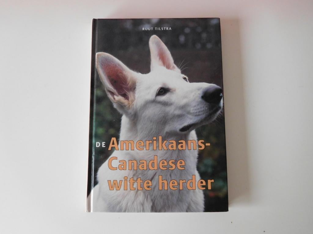 amerikaans canadese witte herder boek, Ophalen of Verzenden, Zo goed als nieuw, Honden, Ruut tilstra