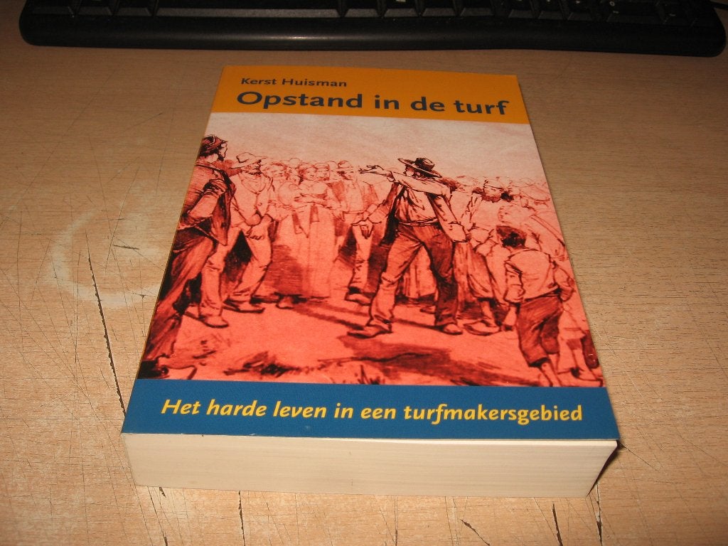 Kerst Huisman     Opstand in de turf (Nij Beets/Tijnje e.o.), Ophalen of Verzenden, Zo goed als nieuw