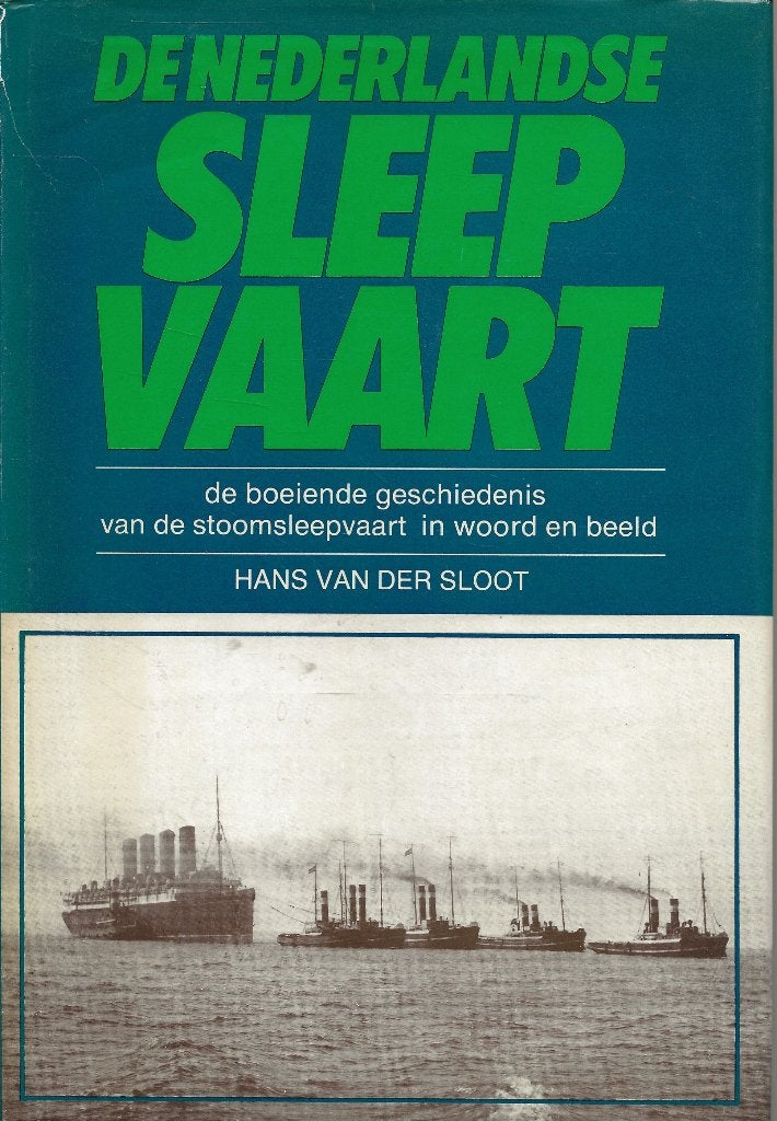De Nederlandse (Stoom)Sleepvaart - Hans van der Sloot, Boeken, Ophalen of Verzenden, Gelezen, Hans van der Sloot