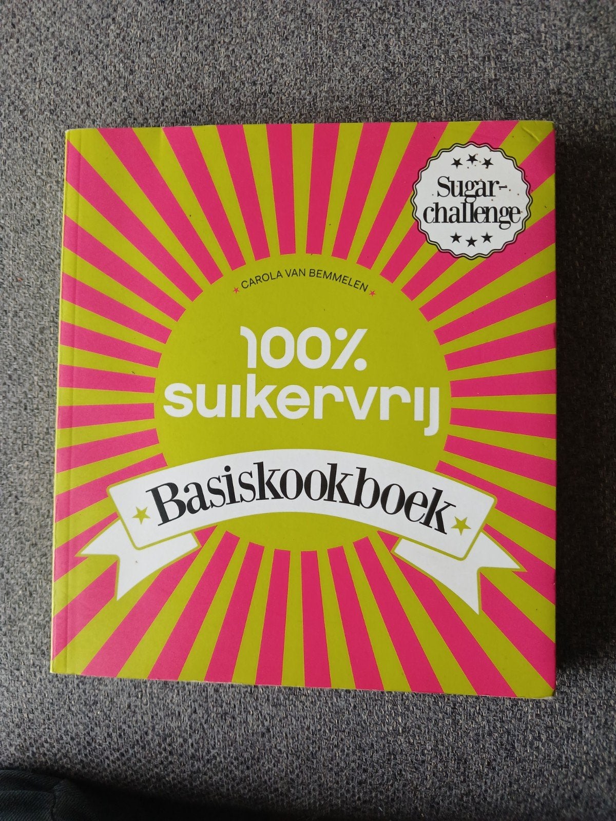 100% Suikervrij Basiskookboek - Carola van Bemmelen, Boeken, Ophalen of Verzenden, Zo goed als nieuw, Carola van Bemmelen