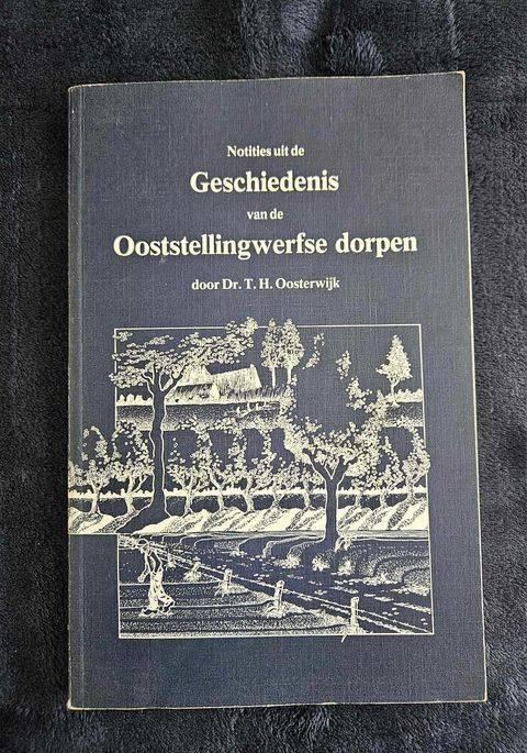 Notities uit de geschiedenis van de Ooststellingwerfse dorpe, Ophalen of Verzenden, T.H Oosterwijk, 20e eeuw of later, Gelezen