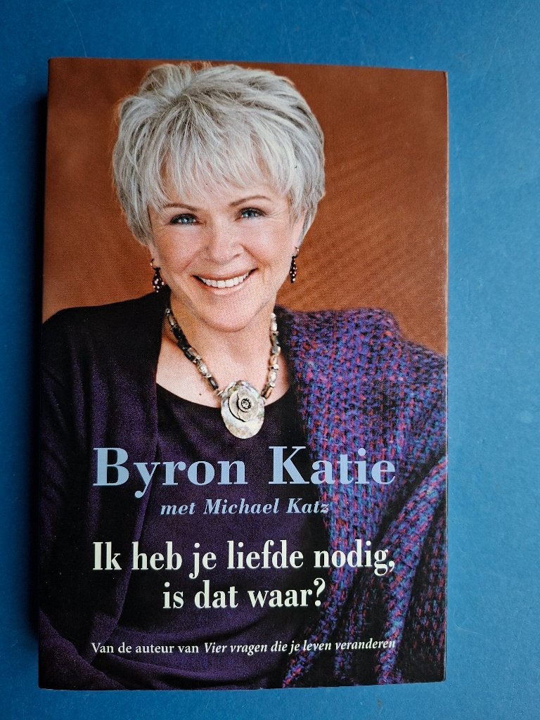Ik heb je liefde nodig, is dat waar? * Byron Katie, Verzenden, Zo goed als nieuw, Overige onderwerpen, Achtergrond en Informatie