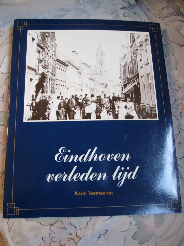 Eindhoven Verleden tijd Karel Vermeeren Elmar BV, Verzenden, Zo goed als nieuw