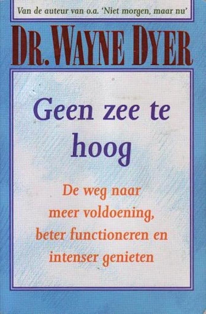 Wayne Dyer Geen zee te hoog, Boeken, Ophalen of Verzenden, Nieuw, Overige typen
