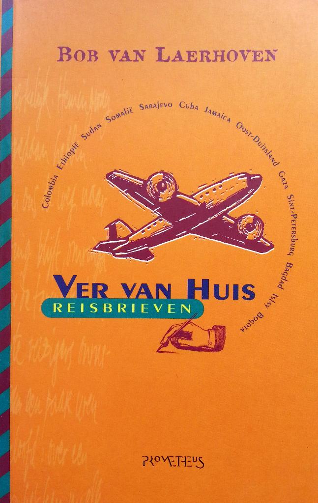 Bob van Laerhoven - Ver van huis (Reisbrieven), Ophalen of Verzenden, Gelezen, Zuid-Amerika