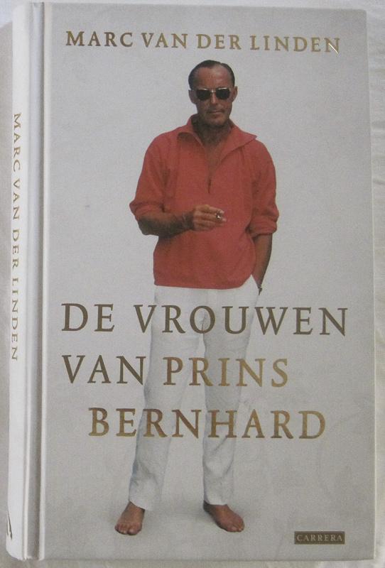 De vrouwen van prins Bernhard - Marc van der Linden, Ophalen, Gebruikt, Nederland, Tijdschrift of Boek