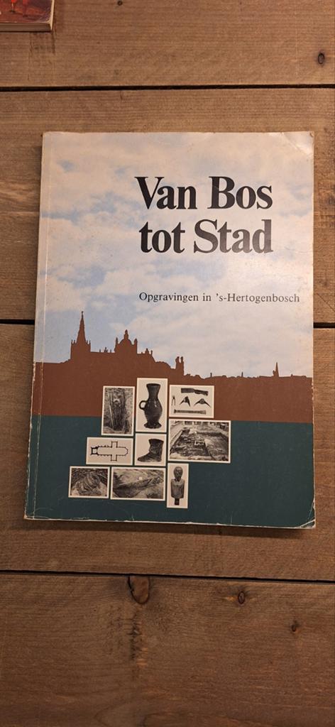 Van Bos tot Stad: Opgravingen in 's-Hertogenbosch, Ophalen of Verzenden, 20e eeuw of later, Gelezen, Drs. H.L. Janssen (redactie)
