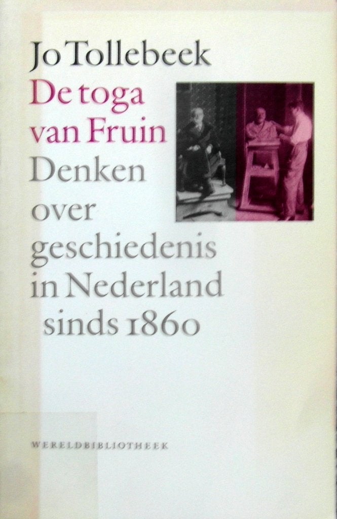 De toga van Fruin. Denken over geschiedenis in Nederland, Ophalen of Verzenden, Zo goed als nieuw, Natuurwetenschap