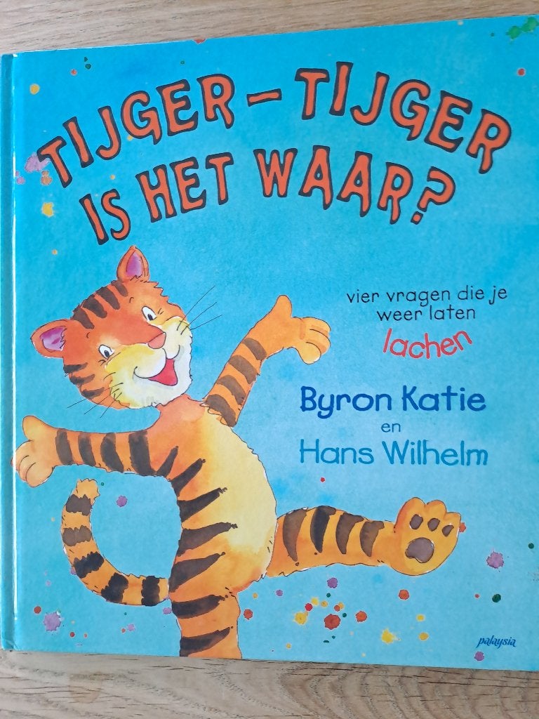 TIJGER - TIJGER IS HET WAAR? BYRON KATIE EN HANS WILHELM., Gelezen, Fictie algemeen, Jongen of Meisje, Byron Katie